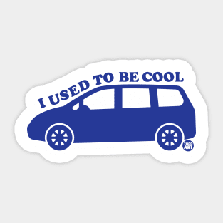 USED TO BE COOL MINIVAN Sticker